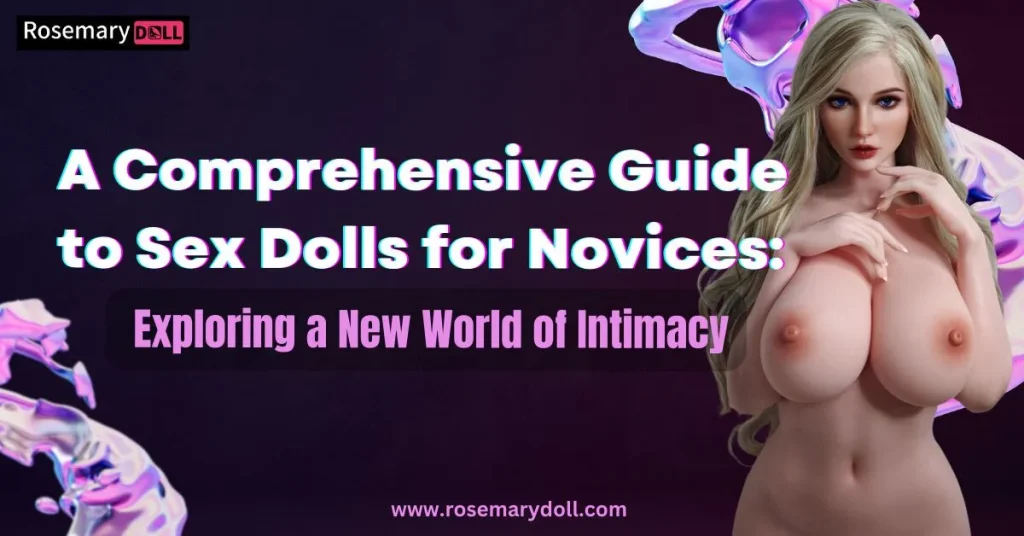 A-Comprehensive-Guide-to-Sex-Dolls-for-Novices