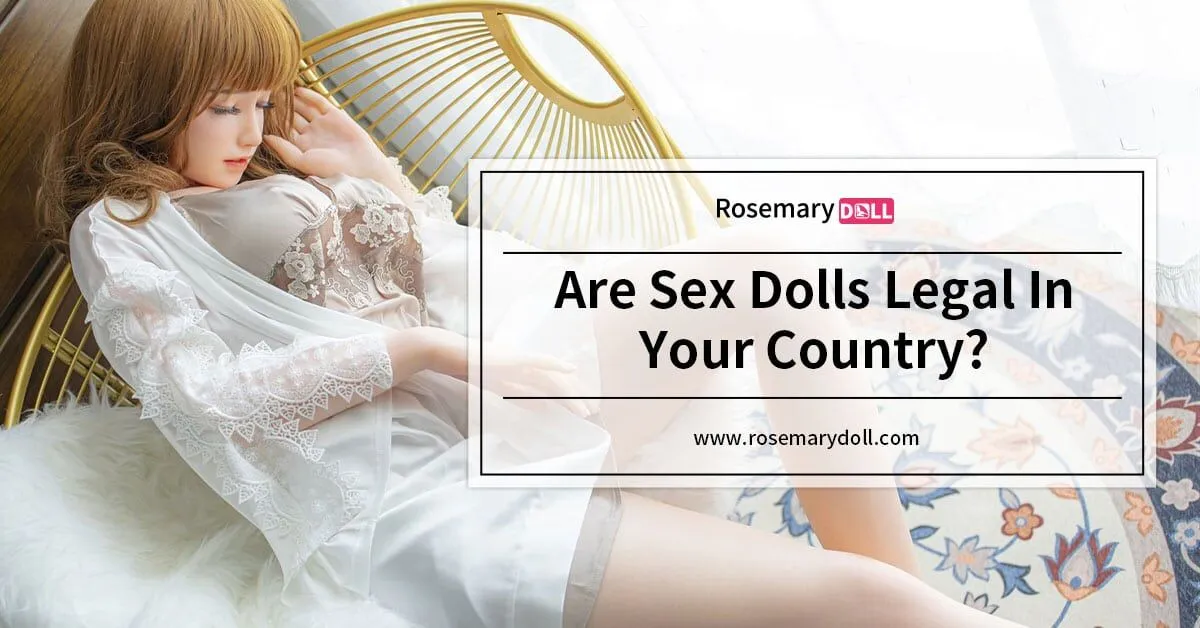 Are-Sex-Dolls-Legal-In-Your-Country