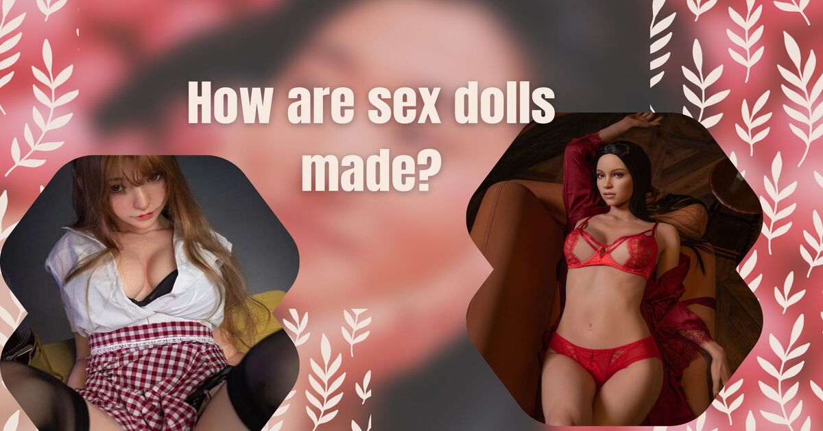 -How-Are-Sex-Dolls-Are-Made-