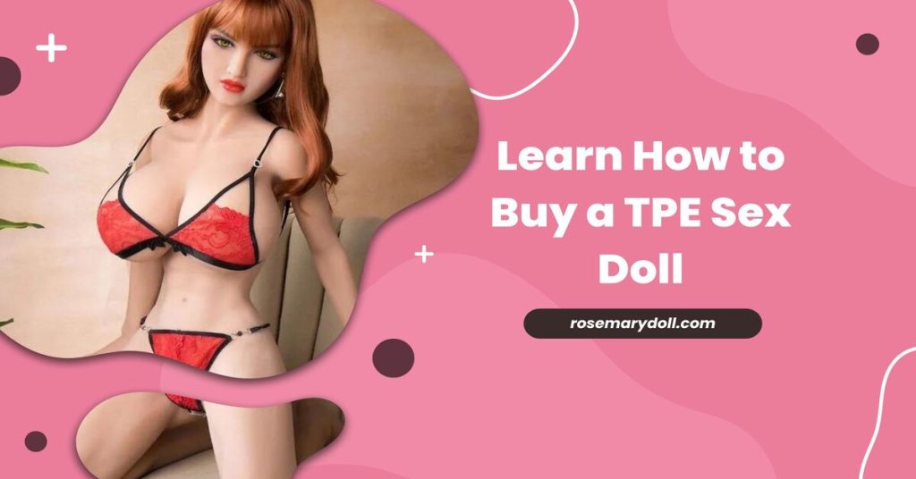 How to buy TPE sex doll online