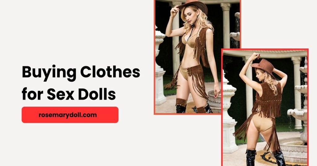 How to buy sex doll clothes