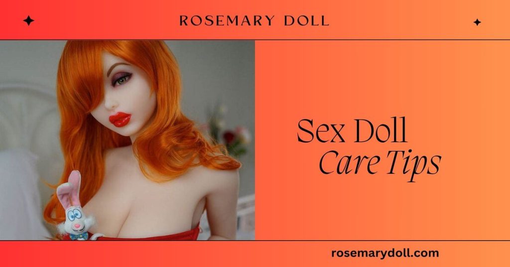Sex doll care