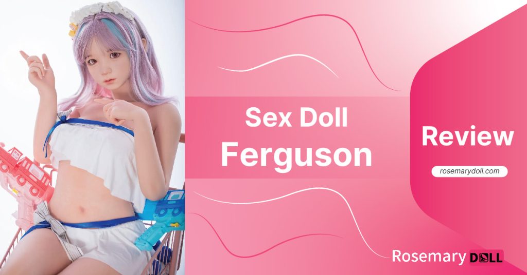 Sex Doll Ferguson Review