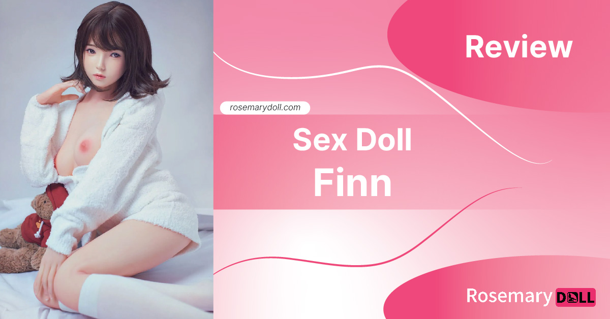 Sex Doll Finn Review