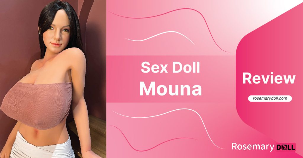 Sex Doll Mouna Review