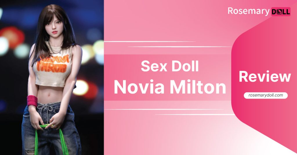 Sex doll Novia Milton review
