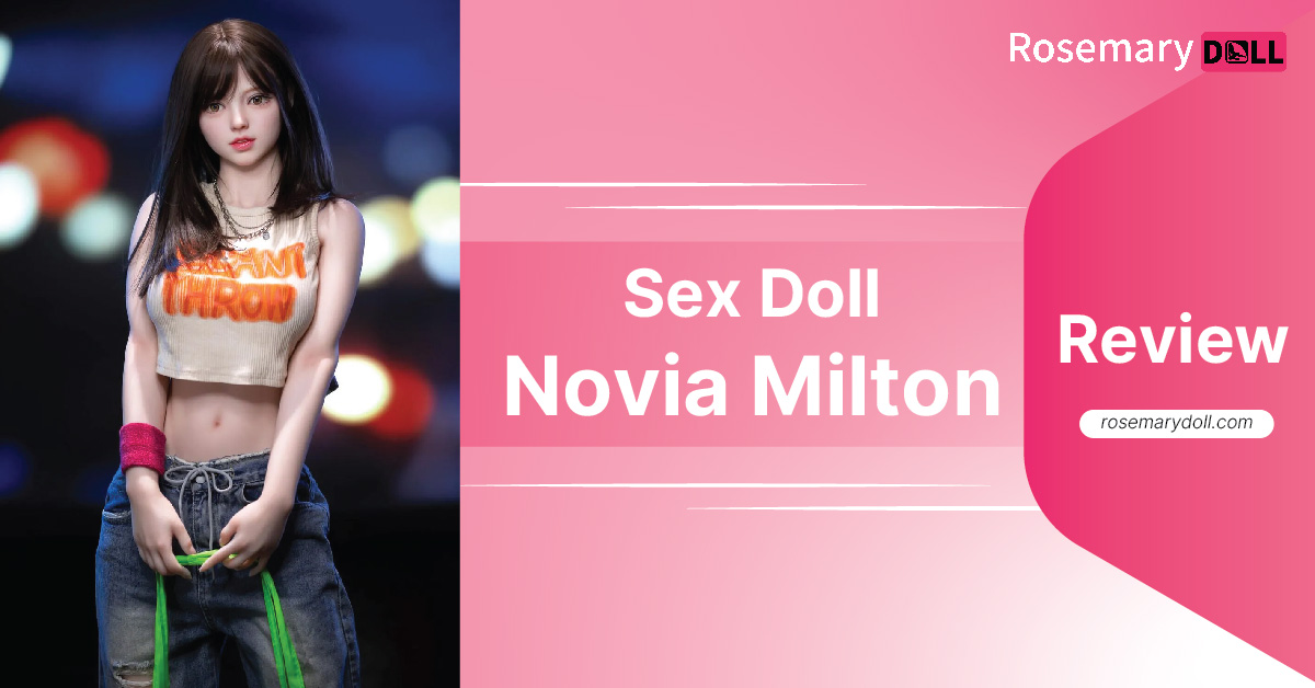 Sex doll Novia Milton review