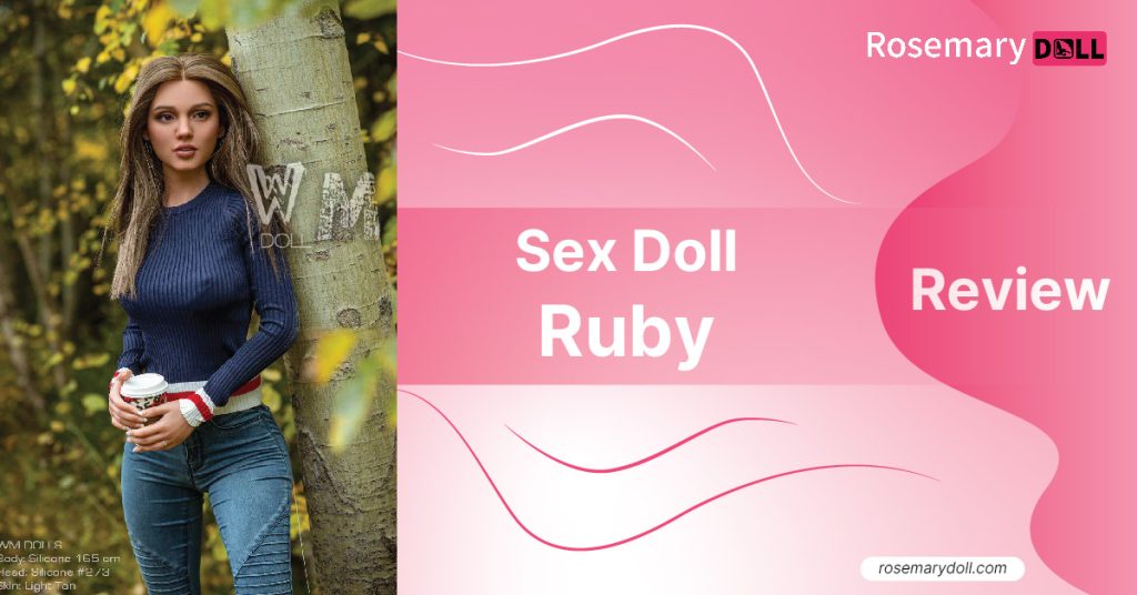 Sex Doll Ruby Review