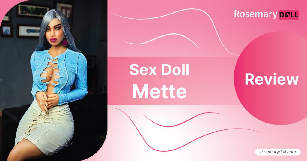 Sex doll Mette Review
