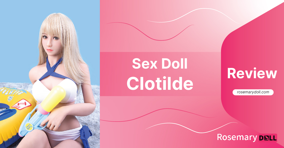 Sex Doll Clotilde Review