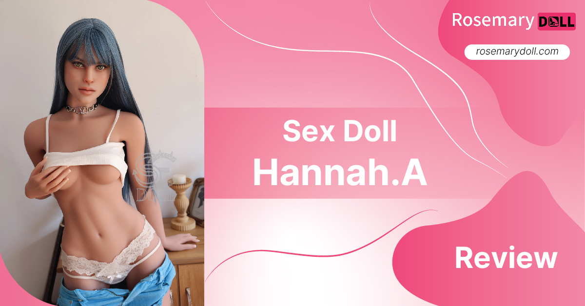 Sex-Doll-Hannah-A-Review