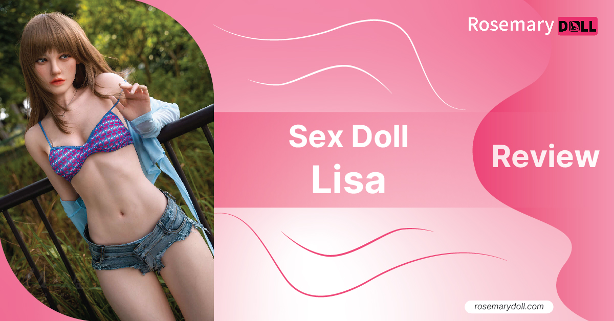 Sex Doll Lisa Review