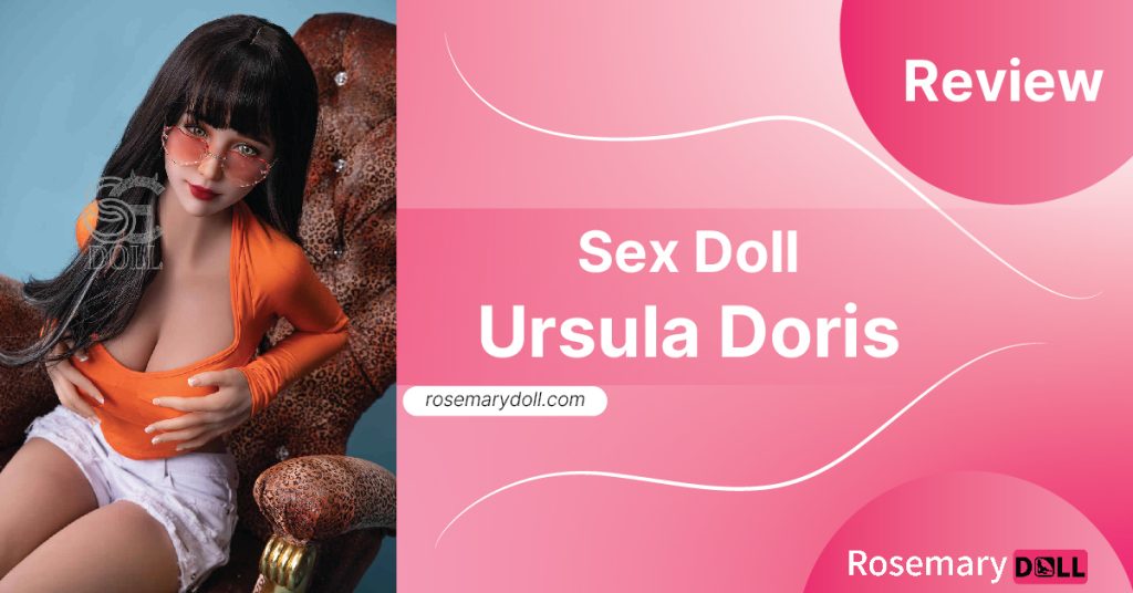 Sex Doll Ursula Review