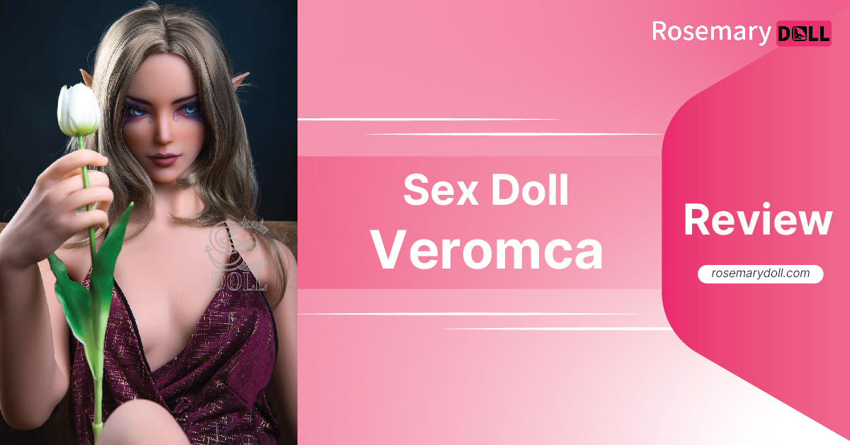 Sex Doll Veromca Review