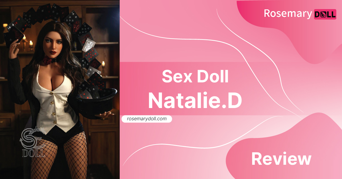 Sex Doll Natalie.D Review